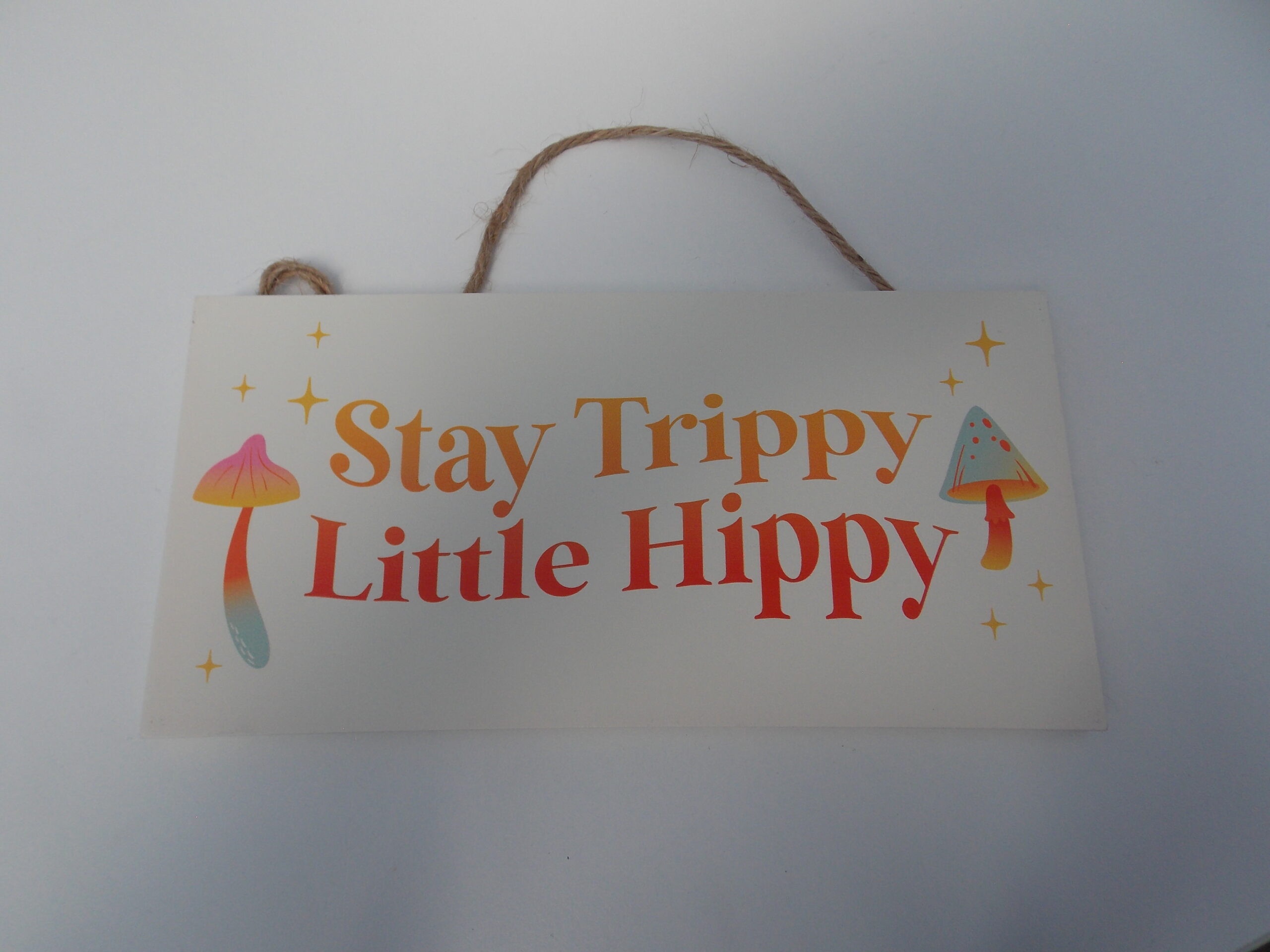 Stay Trippy Plaque