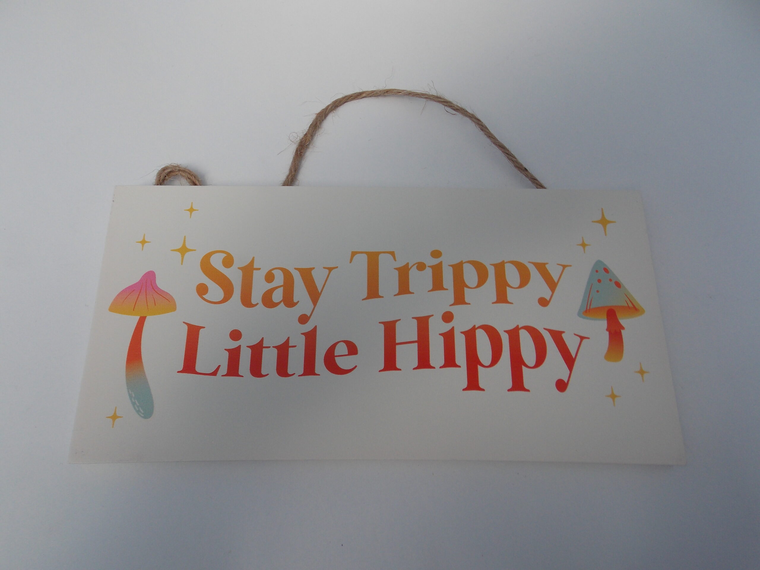 Stay Trippy Plaque