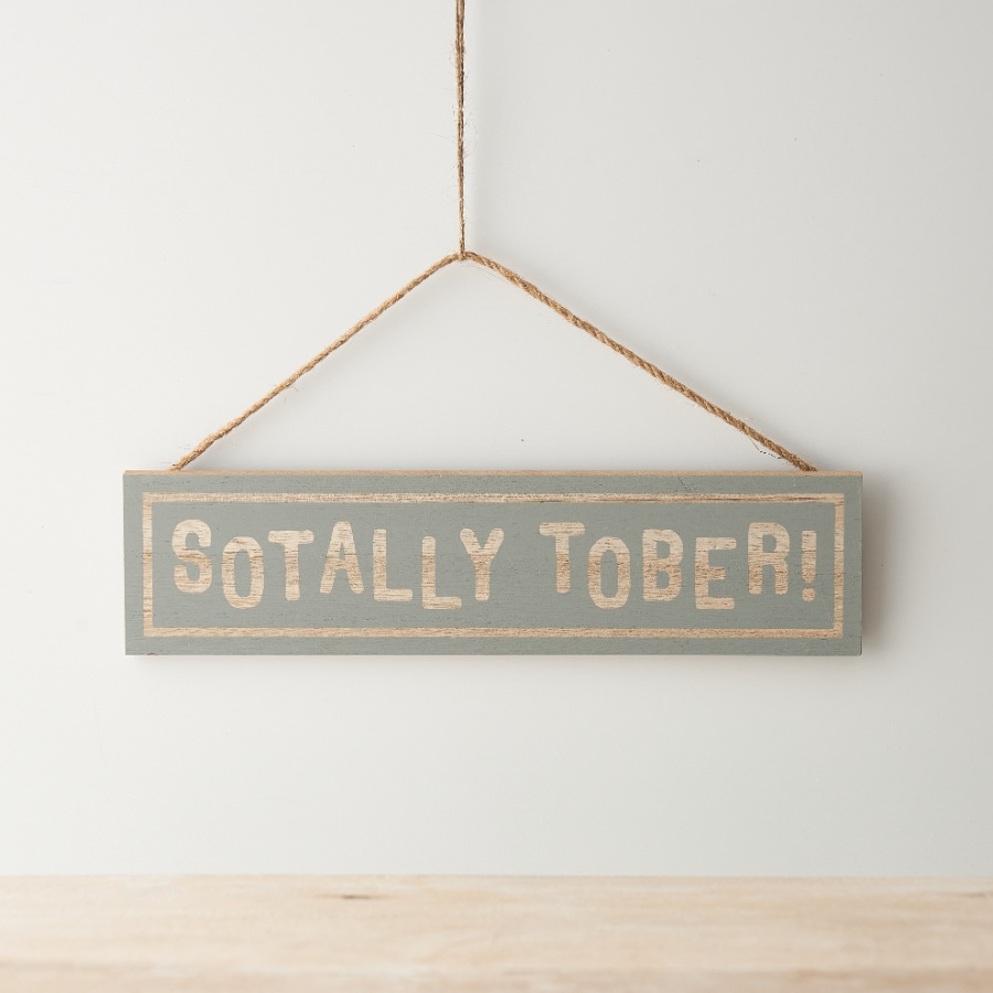 Sotally Tober - Wooden Sign