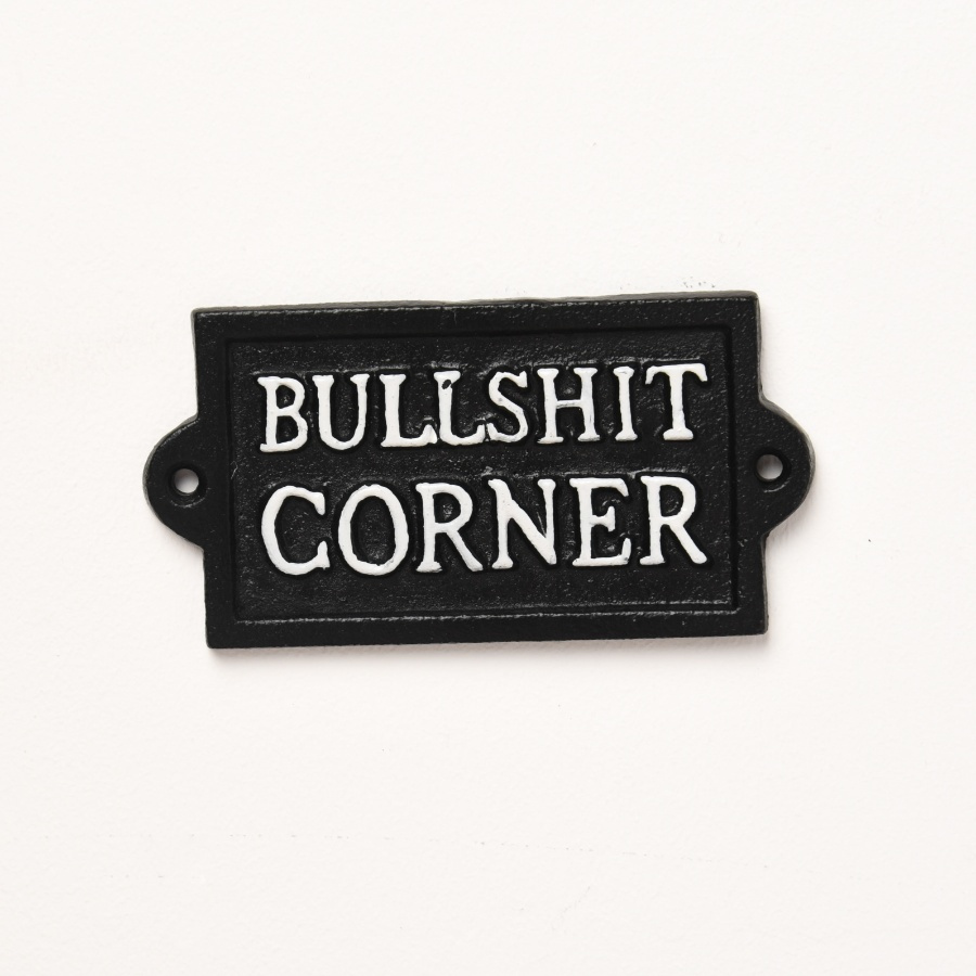 Bullshit Corner - Cast Iron